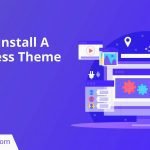 How To Install A WordPress Theme