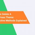 How-To-Delete-A-WordPress-Theme-4-Effective-Methods-Explained