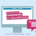 How to Turn off Comments in WordPress