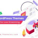 Best WordPress Themes for Live Streaming
